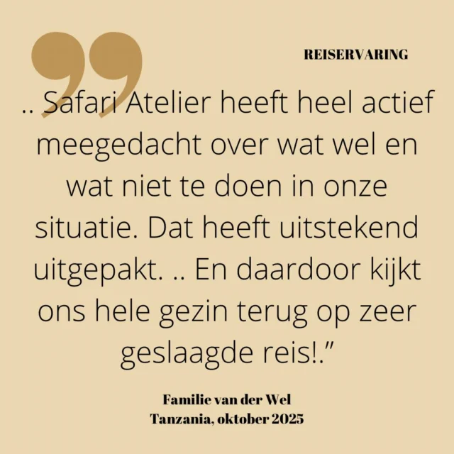 Herinneringen maken voor het leven.. Dat deed ook familie van der Wel tijdens hun reis door Tanzania. 🙏 

“We hebben een fantastische vakantie gehad, mede door Safari Atelier. Safari Atelier heeft heel actief meegedacht over wat wel en wat niet te doen in onze situatie. Dat heeft uitstekend uitgepakt. De reis was een mix van safari, natuur, cultuur en ontmoetingen. En daardoor kijkt ons hele gezin terug op zeer geslaagde reis!”

Dankjewel voor deze lovende woorden! 🙏♥️